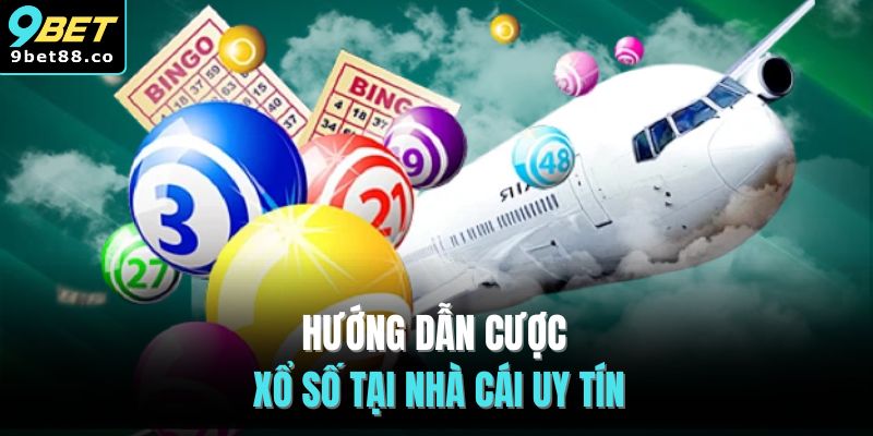 Hướng dẫn cược xổ số tại nhà cái uy tín