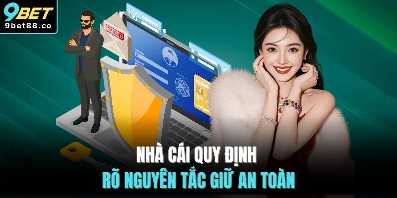 Nhà cái quy định rõ nguyên tắc giữ an toàn